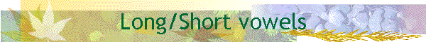 Long/Short vowels