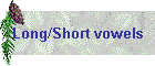 Long/Short vowels